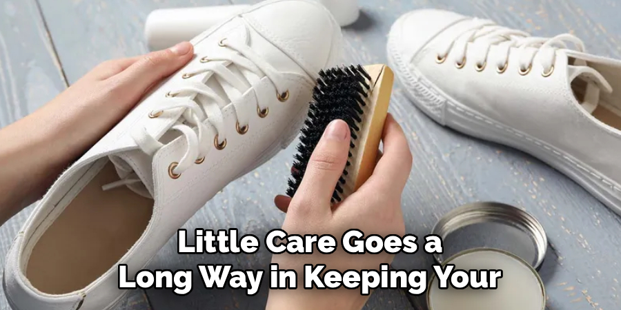  Little Care Goes a 
Long Way in Keeping Your