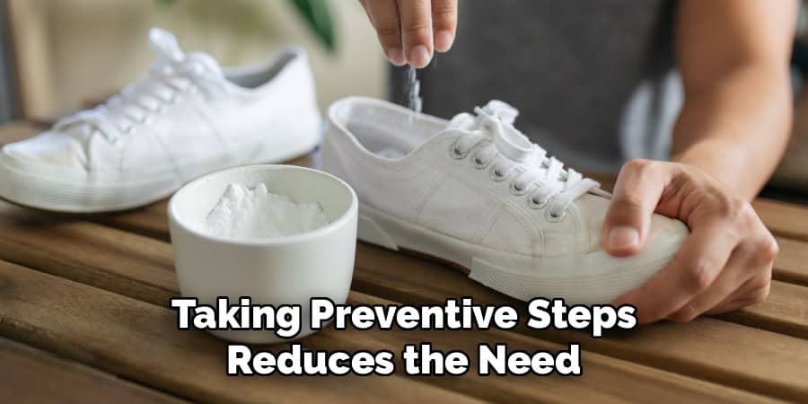 Taking Preventive Steps 
Reduces the Need 
