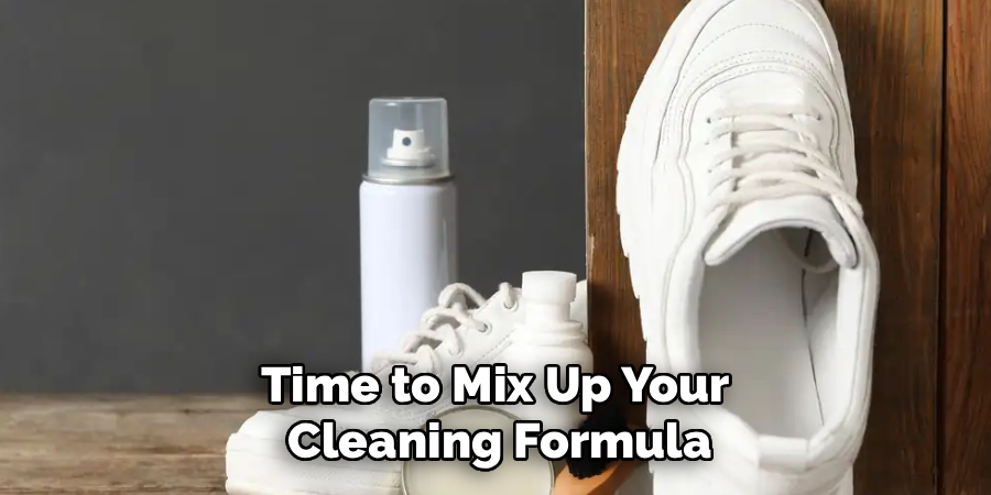 Time to Mix Up Your 
Cleaning Formula