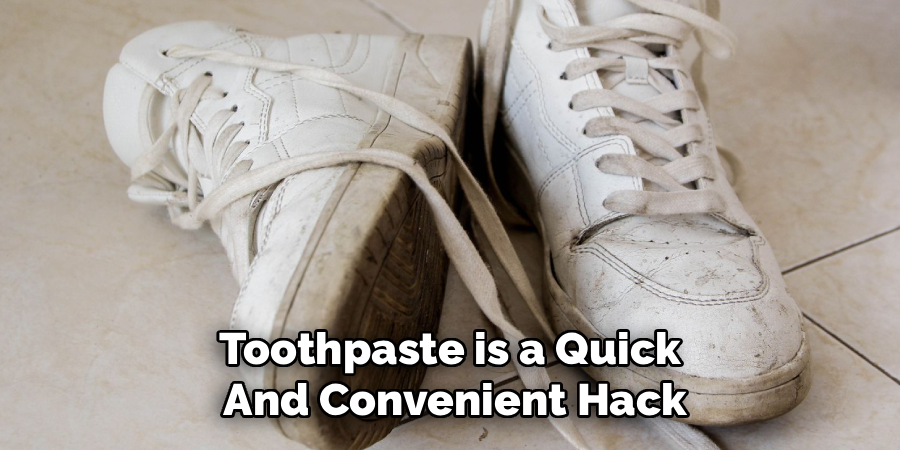 Toothpaste is a Quick
And Convenient Hack