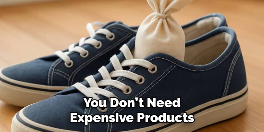 You Don’t Need 
Expensive Products 