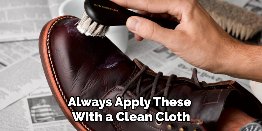 Always Apply These
With a Clean Cloth
