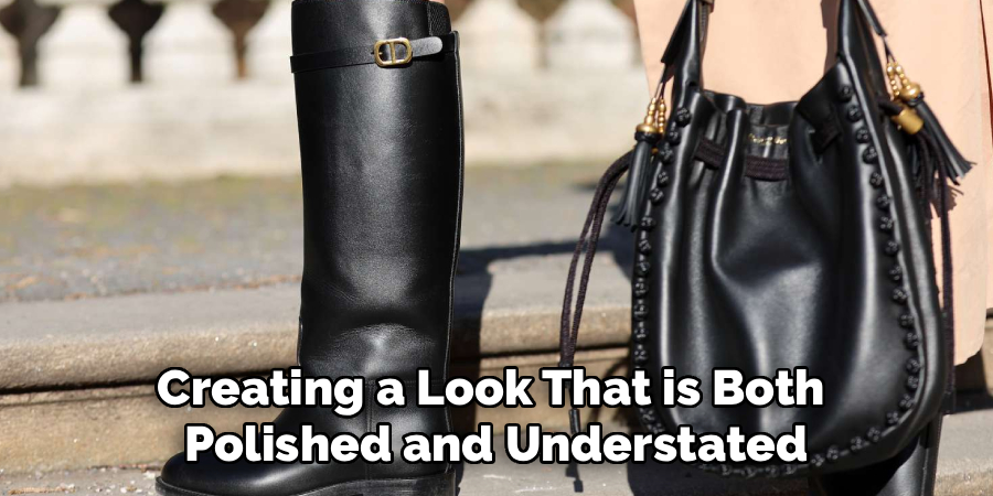 Creating a Look That is Both 
Polished and Understated