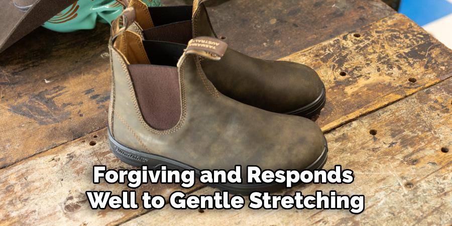 Forgiving and Responds 
Well to Gentle Stretching