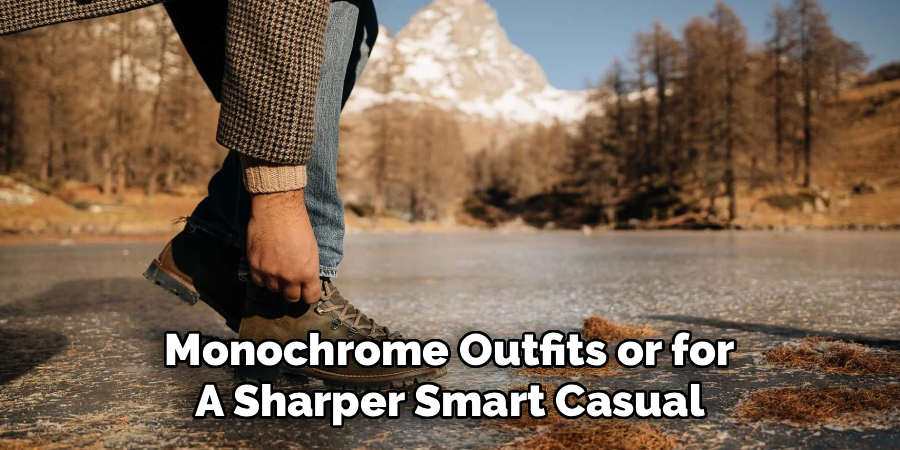 Monochrome Outfits or for 
A Sharper Smart Casual 