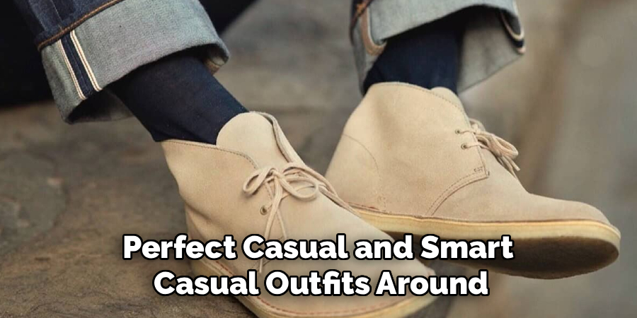 Perfect Casual and Smart 
Casual Outfits Around
