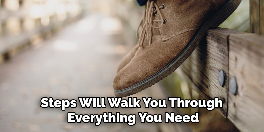 Steps Will Walk You Through 
Everything You Need