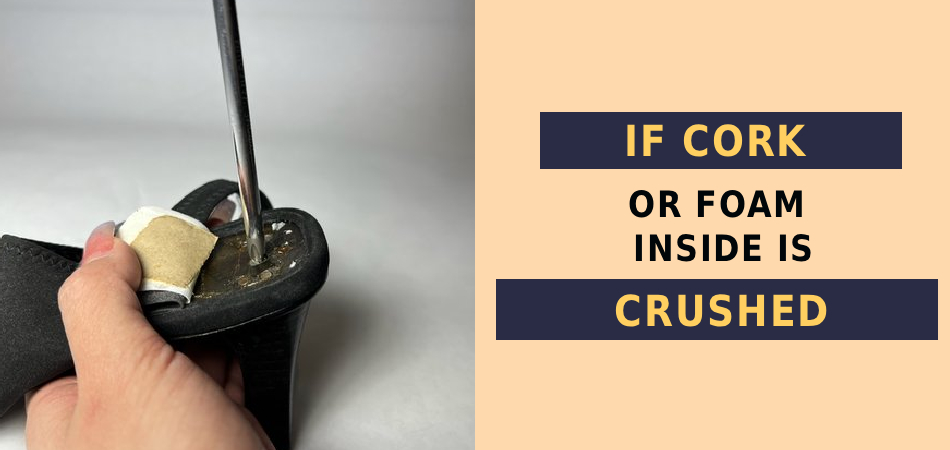 If Cork or Foam 
Inside is Crushed