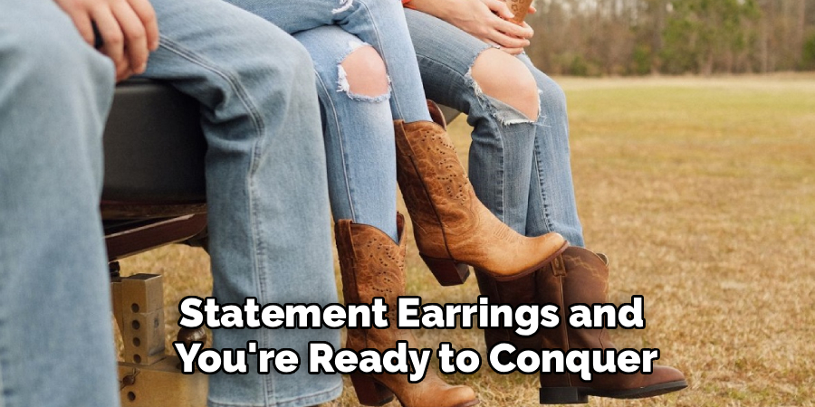 Statement Earrings and 
You're Ready to Conquer