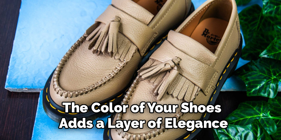 The Color of Your Shoes 
Adds a Layer of Elegance