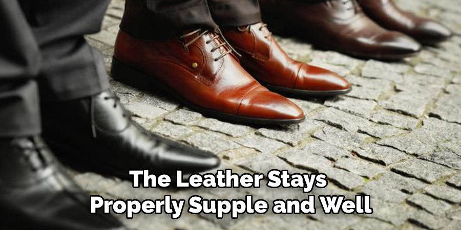 The Leather Stays
Properly Supple and Well
